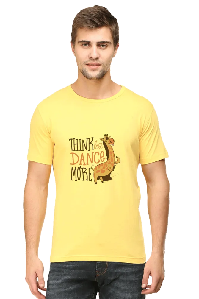 Think Less Dance More Printed T-shirt for men