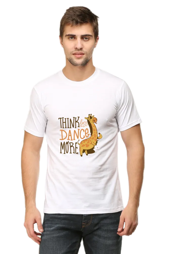 Think Less Dance More Printed T-shirt for men