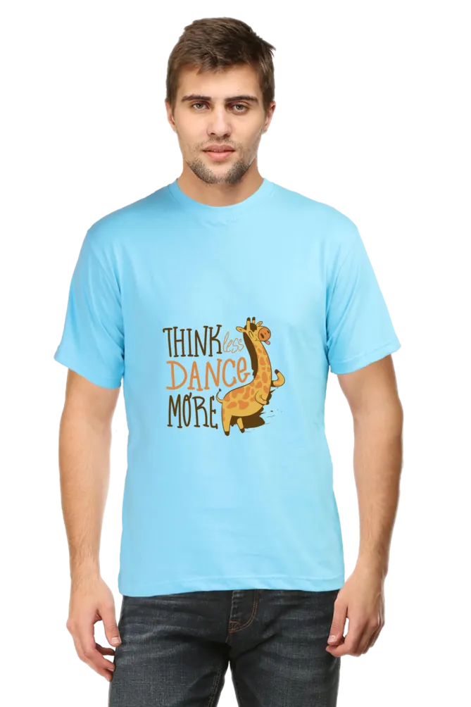 Think Less Dance More Printed T-shirt for men