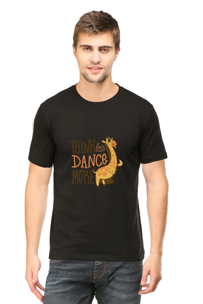 Think Less Dance More Printed T-shirt for men