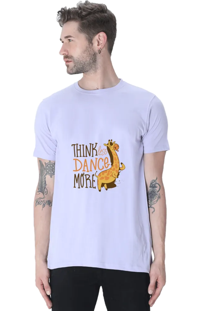 Think Less Dance More Printed T-shirt for men
