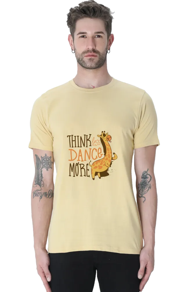 Think Less Dance More Printed T-shirt for men